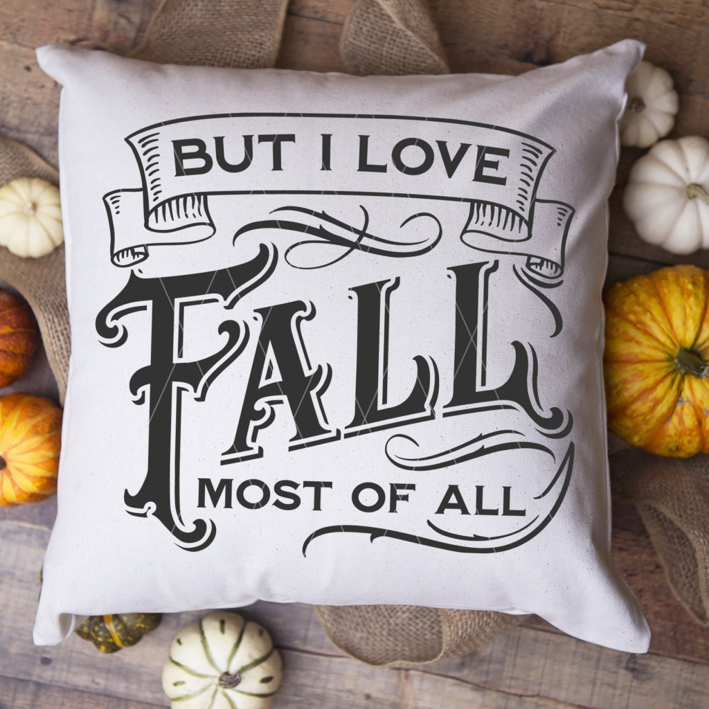 Fall Cricut Files - But I Love Fall Most Of All